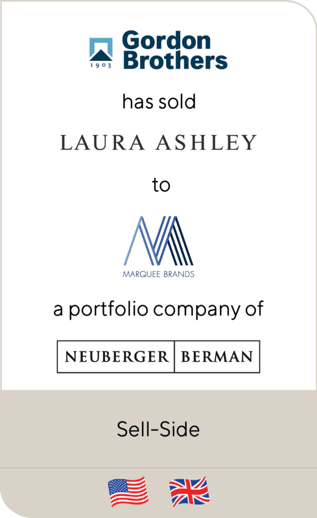 Gordon Brothers Group has sold Laura Ashley to Marquee Brands, a portfolio company of Neuberger Berman